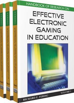 Handbook of Research on Effective Electronic Gaming in Education (3 Volumes)