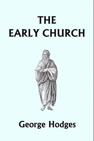 The Early Church (Yesterday's Classics)