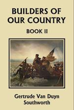 Builders of Our Country, Book II (Yesterday's Classics)