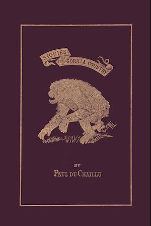 Stories of the Gorilla Country, Illustrated Edition (Yesterday's Classics)