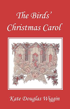 The Birds' Christmas Carol, Illustrated Edition (Yesterday's Classics)