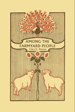 Among the Farmyard People (Yesterday's Classics)