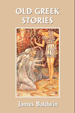 Old Greek Stories (Yesterday's Classics)