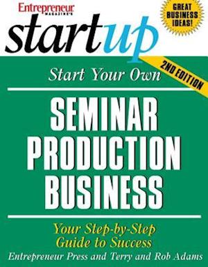 Start Your Own Seminar Production Business
