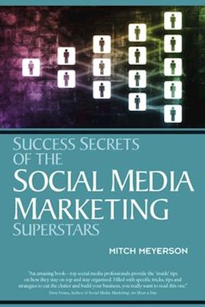 Success Secrets of Social Media Marketing Superstars