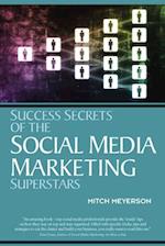 Success Secrets of Social Media Marketing Superstars