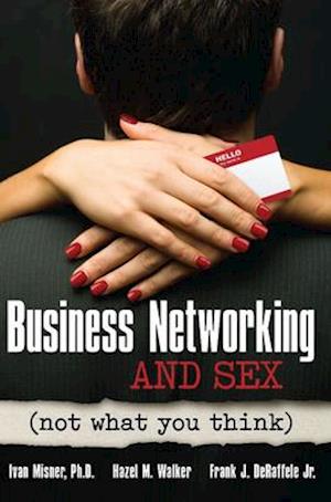 Business Networking and Sex: Not What You Think