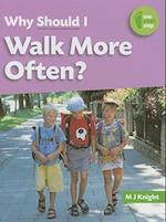 Why Should I Walk More Often?