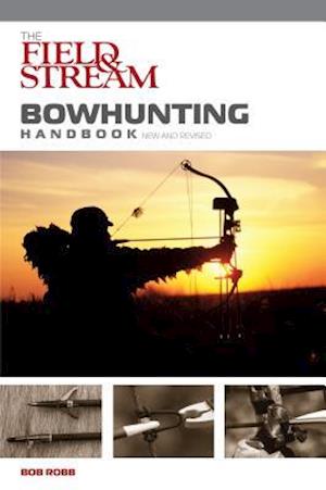 Field & Stream Bowhunting Handbook, New and Revised