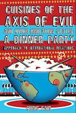 Cuisines of the Axis of Evil and Other Irritating States