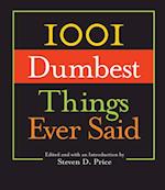1001 Dumbest Things Ever Said