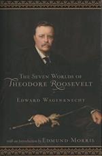 Seven Worlds of Theodore Roosevelt