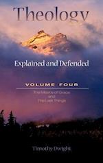 Theology: Explained & Defended Vol. 4 
