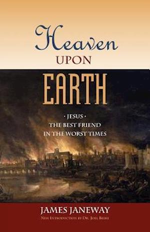 HEAVEN UPON EARTH: Jesus, the Best Friend in the Worst Times