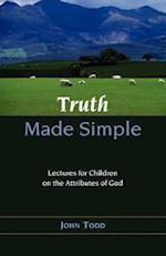 TRUTH MADE SIMPLE: Sermons on the Attributes of God for Children 