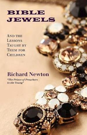 BIBLE JEWELS: And Lessons Taught by Them for Children