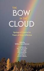 THE BOW IN THE CLOUD: Springs of Comfort in Times of Deep Affliction 