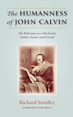 THE HUMANNESS OF JOHN CALVIN