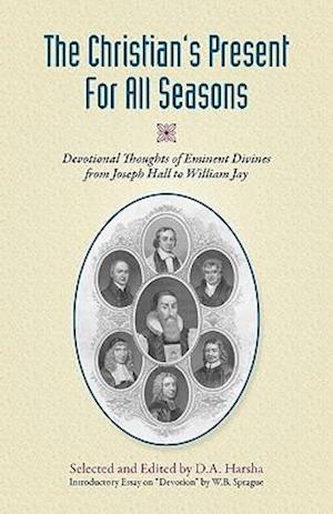The Christian's Present for All Seasons: Devotional Thoughts from Eminent Divines