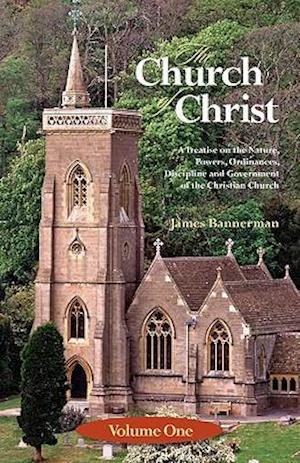 The Church of Christ: Volume One