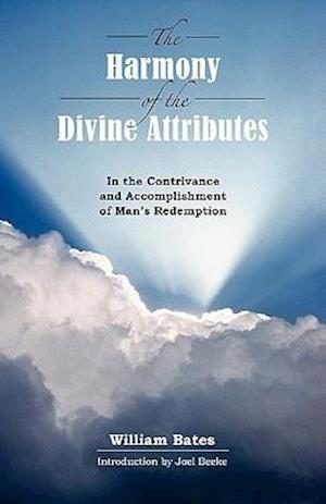 The Harmony of Divine Attributes in the Contrivance & Accomplishment of Man's Redemption