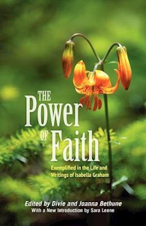 The Power of Faith: Exemplified in the Life & Writings of Isabella Graham