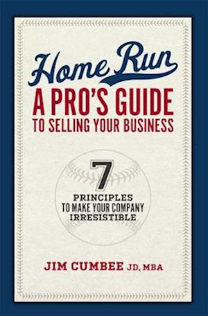 Home Run, a Pro's Guide to Selling Your Business