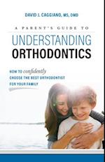 A Parent's Guide to Understanding Orthodontics