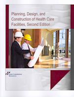 Planning, Design, and Construction of Health Care Facilities