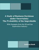A Study of Business Decisions under Uncertainty
