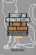 Curiosity and Information Seeking in Animal and Human Behavior