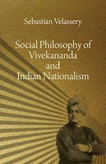 Social Philosophy of Vivekananda and Indian Nationalism 