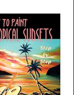 How to Paint Tropical Sunsets