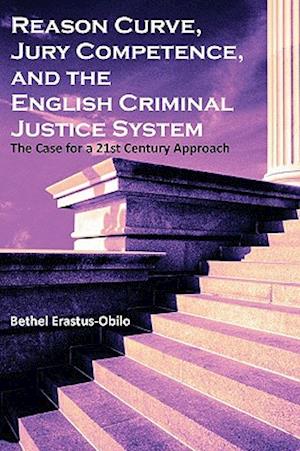 Reason Curve, Jury Competence, and the English Criminal Justice System