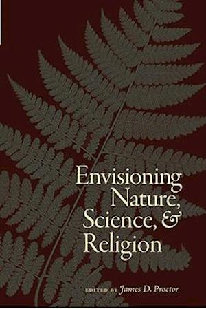 Envisioning Nature, Science, and Religion