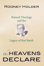 The Heavens Declare: Natural Theology and the Legacy of Karl Barth 
