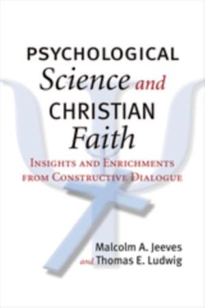 Psychological Science and Christian Faith : Insights and Enrichments from Constructive Dialogue