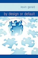 By Design or Default?