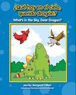 Qu' Hay En El Cielo, Querido Dragn? / What's in the Sky, Dear Dragon?