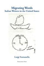 Migrating Words: Italian Writers in the United States 