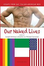 Our Naked Lives: Essays from Gay Italian American Men 