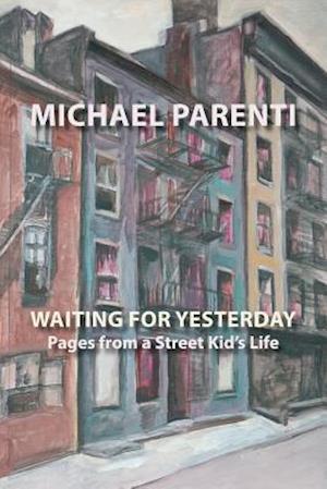 Waiting for Yesterday: Pages from a Street Kid's Life