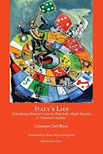 Italy's Lies: Debunking History's Lies So That Italy Might Become a Normal Country 