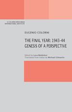 The Final Year: 1943-44. Genesis of a Perspective 