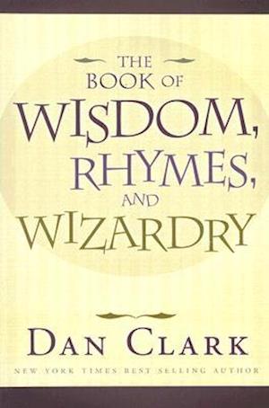 The Book of Wisdom, Rhymes, and Wizardry