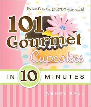 101 Gourmet Cupcakes in 10 Minutes