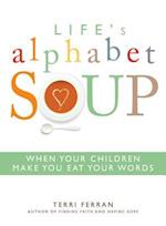 Life's Alphabet Soup