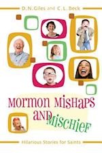 Mormon Mishaps and Mischief Hilarious Stories for Saints