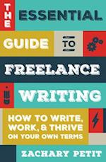 The Essential Guide to Freelance Writing