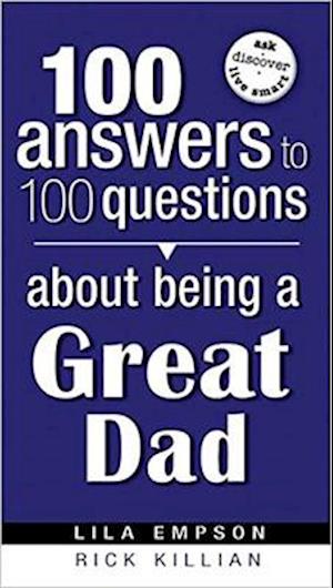 100 Answers about Being a Great Dad